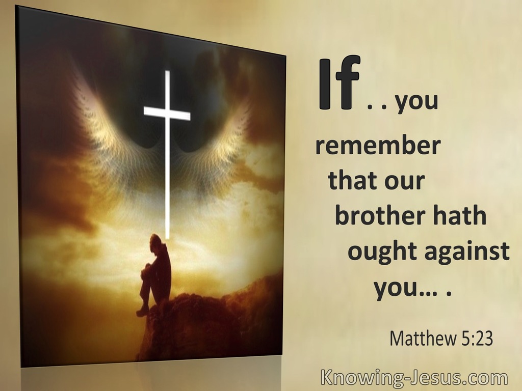 Matthew 5:23 If You Remember That Your Brother Hath Ought Against You (utmost)09:26